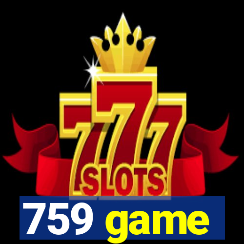 759 game